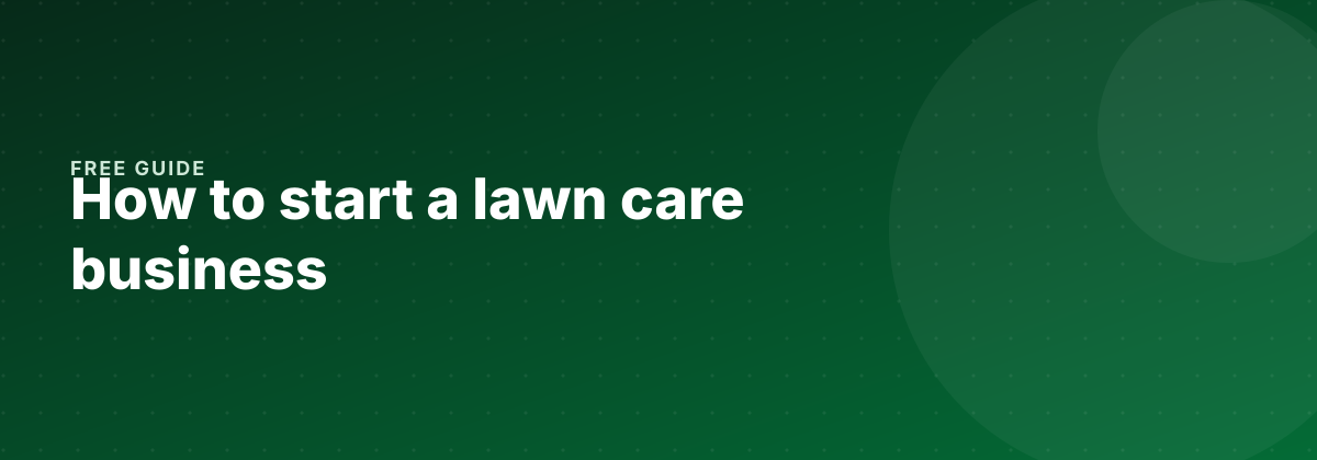 How to start a lawn care business