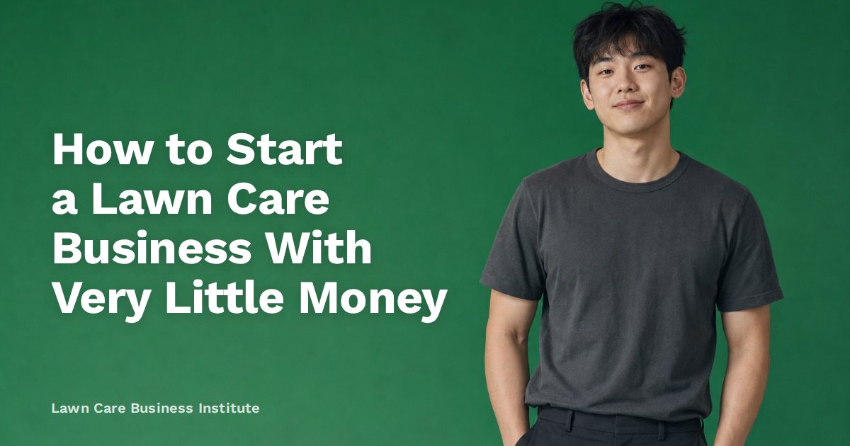 How to Start a Lawn Care Business With Very Little Money